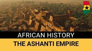 Unveiling the Splendor and Legacy of the Ashanti Kingdom: A Timeless African Empire